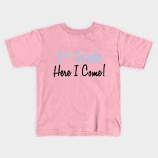 2nd Grade. Here I come! Kids T-Shirt